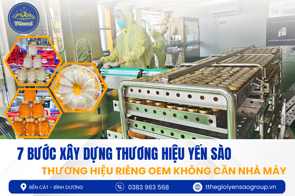 7 Bước Xây Dựng Thương Hiệu Yến Sào